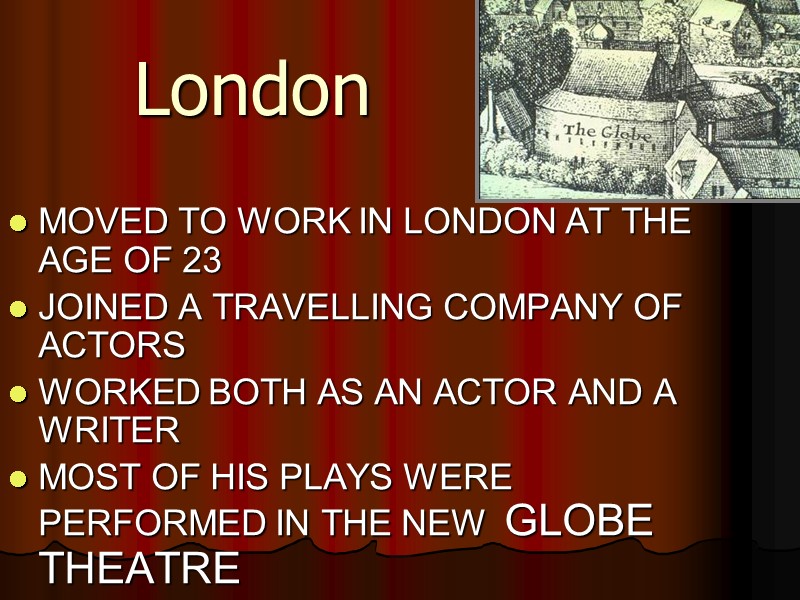 London MOVED TO WORK IN LONDON AT THE AGE OF 23  JOINED A